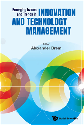 Emerging Issues and Trends in Innovation and Technology Management - Brem, Alexander (Editor)