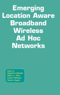 Emerging Location Aware Broadband Wireless AD Hoc Networks