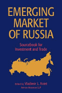 Emerging Market of Russia: Sourcebook for Trade and Investment