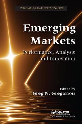 Emerging Markets: Performance, Analysis and Innovation - Gregoriou, Greg N. (Editor)