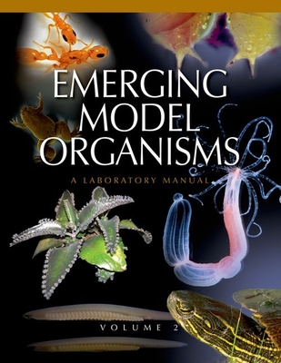 Emerging Model Organisms: A Laboratory Manual, Volume 2 - Cold Spring Harbor Laboratory Press (Creator)