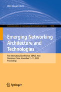 Emerging Networking Architecture and Technologies: First International Conference, ICENAT 2022, Shenzhen, China, November 15-17, 2022, Proceedings