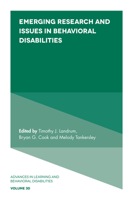 Emerging Research and Issues in Behavioral Disabilities - Landrum, Timothy J (Editor), and Cook, Bryan G (Editor), and Tankersley, Melody (Editor)