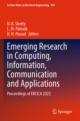 Emerging Research in Computing, Information, Communication and Applications: Proceedings of ERCICA 2022 - Shetty, N. R. (Editor), and Patnaik, L. M. (Editor), and Prasad, N. H. (Editor)