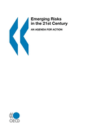 Emerging Risks in the 21st Century: An Agenda for Action
