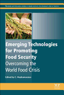 Emerging Technologies for Promoting Food Security: Overcoming the World Food Crisis