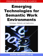 Emerging Technologies for Semantic Work Environments: Techniques, Methods, and Applications