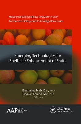 Emerging Technologies for Shelf-Life Enhancement of Fruits - Nabi Dar, Basharat (Editor), and Ahmad Mir, Shabir (Editor)