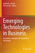 Emerging Technologies in Business: Innovation Strategies for Competitive Advantage