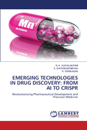 Emerging Technologies in Drug Discovery: From AI to Crispr