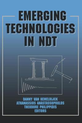 Emerging Technologies in NDT: Proceedings of the 2nd International Conference, Thessaloniki, Greece, 1999 - Hemelrijck, D Van (Editor), and Anastassopoulos, A (Editor), and Philippidis, T (Editor)