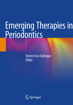 Emerging Therapies in Periodontics - Sahingur, Sinem Esra (Editor)