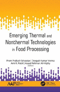Emerging Thermal and Nonthermal Technologies in Food Processing