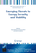 Emerging Threats to Energy Security and Stability: Proceedings of the NATO Advanced Research Workshop on Emerging Threats to Energy Security and Stability, London, United Kingdom, from 23 to 25 January 2004