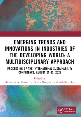 Emerging Trends and Innovations in Industries of the Developing World: A Multidisciplinary Approach - Karras, Dimitrios A (Editor), and Oruganti, Sai Kiran (Editor), and Ray, Sudeshna (Editor)