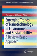 Emerging Trends of Nanotechnology in Environment and Sustainability: A Review-Based Approach