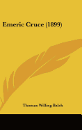 Emeric Cruce (1899) - Balch, Thomas Willing