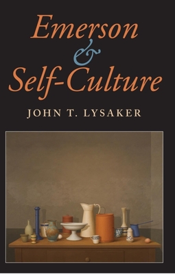 Emerson and Self-Culture - Lysaker, John T