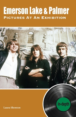 Emerson Lake & Palmer Pictures At An Exhibition: In-depth - Shenton, Laura