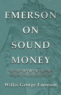 Emerson on Sound Money