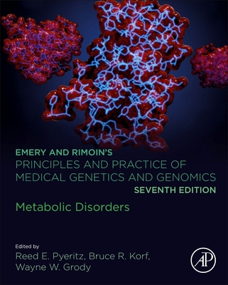 Emery and Rimoin's Principles and Practice of Medical Genetics and Genomics: Metabolic Disorders - Pyeritz, Reed E. (Editor), and Korf, Bruce R. (Editor), and Grody, Wayne W. (Editor)