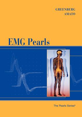 Emg Pearls - Amato, Anthony A, MD, and Greenberg, Steven A, MD