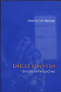 Emigre Feminism: Transnational Perspectives