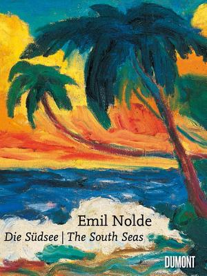 Emil Nolde: Sudsee / the South Seas - Nolde, Emil (Artist), and Ring, Christian (Editor)