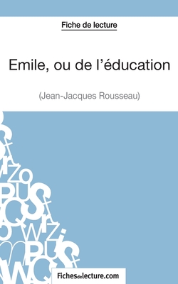 Emile, Ou De L'?ducation De Jean-Jacques Rousseau (Fiche De Lecture ...