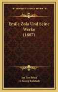 Emile Zola Und Seine Werke (1887)