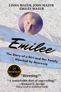 Emilee: The Story of a Girl and Her Family Hijacked by Anorexia