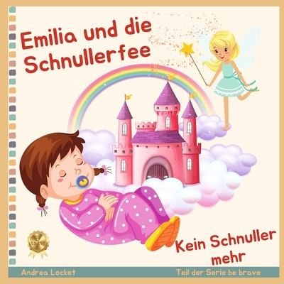 Emilia und die Schnullerfee: Emilia gibt ihren Schnuller auf - Locket, Andrea