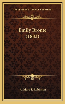Emily Bronte (1883) - Robinson, A Mary F