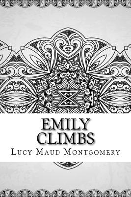 Emily Climbs - Montgomery, Lucy Maud