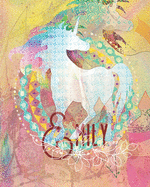 Emily: Colorful Rainbow Unicorn - 100 Pages 8"X10" Girl's Composition Wide Ruled Notebook