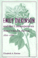 Emily Dickinson and Her Contemporaries: Women S Verse in America, 1820 1885 - Petrino, Elizabeth A