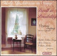 Emily Dickinson in Song: Dwell in Possibility - Shields CollinsBray (piano); Tara Emerson (piano); Virginia Dupuy (mezzo-soprano); William Jordan (piano)
