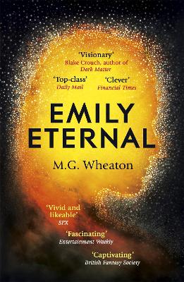 Emily Eternal: A compelling science fiction novel from an award-winning author - Wheaton, M. G.