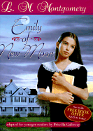 Emily of New Moon - Montgomery, Lucy Maud, and Galloway, Priscilla, Dr. (Adapted by)