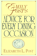 Emily Post's Advice for Every Dining Occasion - Post, Elizabeth L