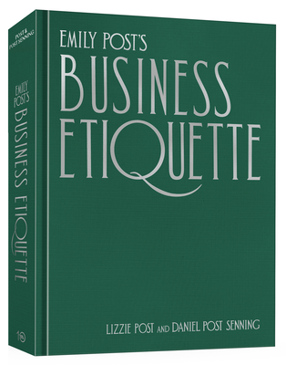 Emily Post's Business Etiquette - Post, Lizzie, and Senning, Daniel Post