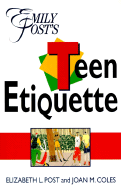 Emily Post's Teen Etiquette - Post, Elizabeth L