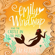 Emily Windsnap and the Castle in the Mist: Book 3