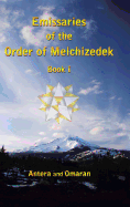 Emissaries of the Order of Melchizedek: Book I