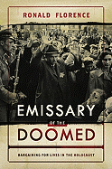 Emissary of the Doomed: Bargaining for Lives in the Holocaust