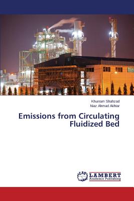 Emissions from Circulating Fluidized Bed - Shahzad Khurram, and Akhtar Niaz Ahmad