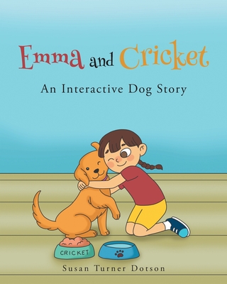 Emma and Cricket: An Interactive Dog Story - Dotson, Susan Turner