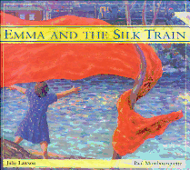 Emma and the Silk Train - Lawson, Julie