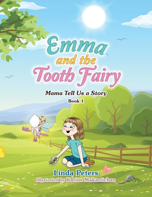 Emma and the Tooth Fairy: Mama Tell Us a Story Book 1 - Peters, Linda