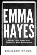 Emma Hayes: Her Legacy, family, Triumphs, and her Transformative Journey Through Coaching